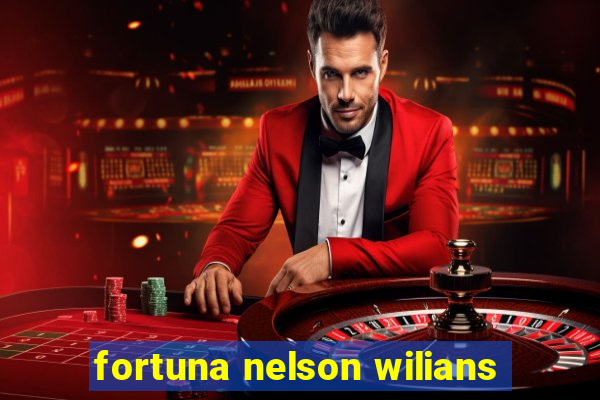 fortuna nelson wilians